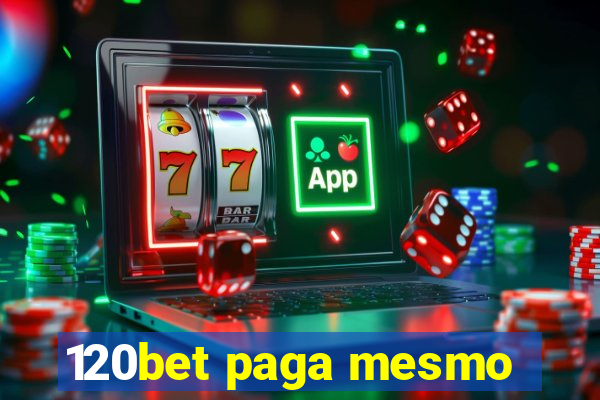 120bet paga mesmo